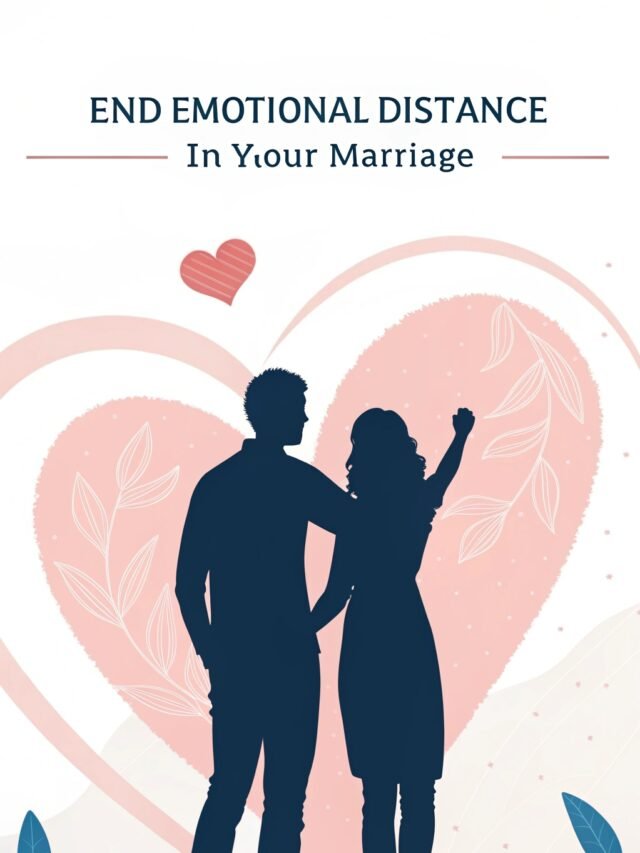 End Emotional Distance in Your Marriage